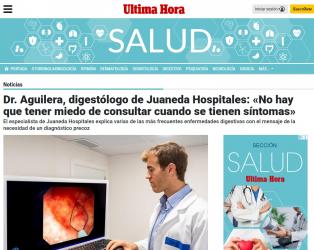 Juaneda Dr. Aguilera, digestólogo de Juaneda Hospitales: «No hay que tener miedo de consultar cuando se tienen síntomas»