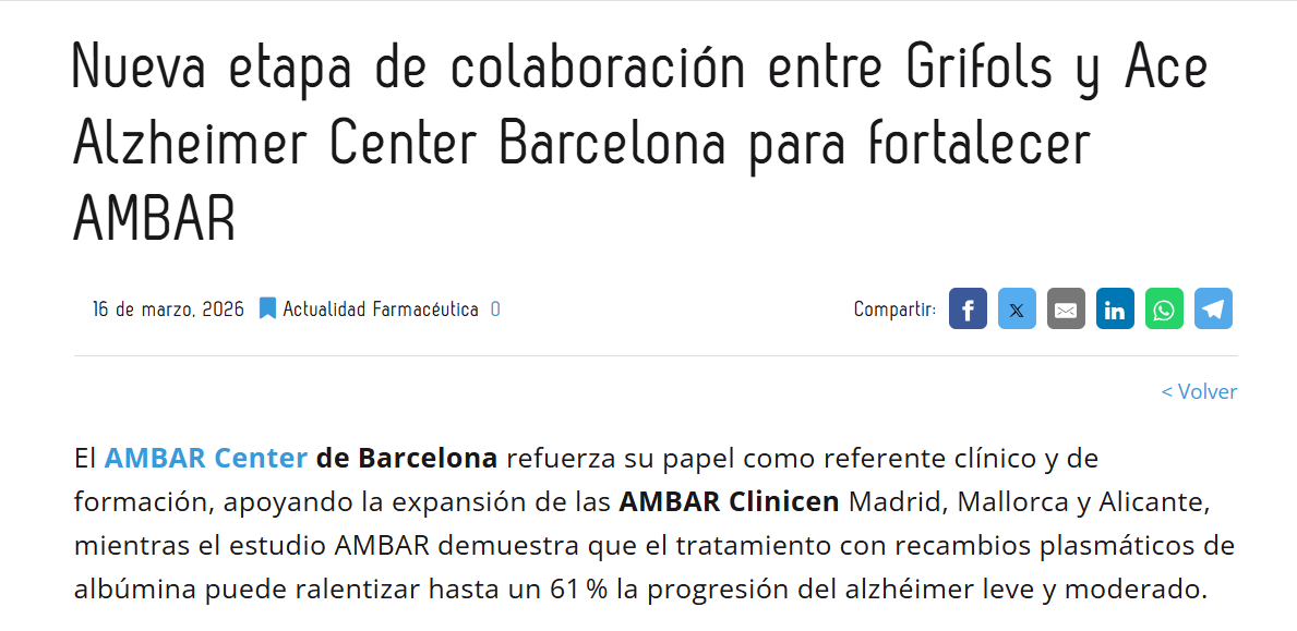 Juaneda Nueva etapa de colaboración entre Grifols y Ace Alzheimer Center Barcelona para fortalecer AMBAR